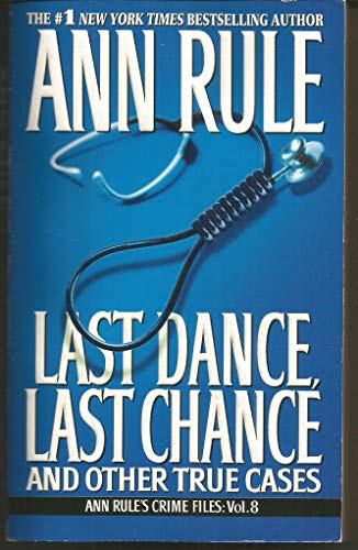 Last Dance, Last Chance (Volume 8) (Ann Rule's Crime Files, Band 8)